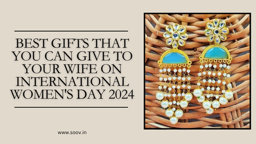Best Gifts that you can give to your wife on International Women's Day 2024