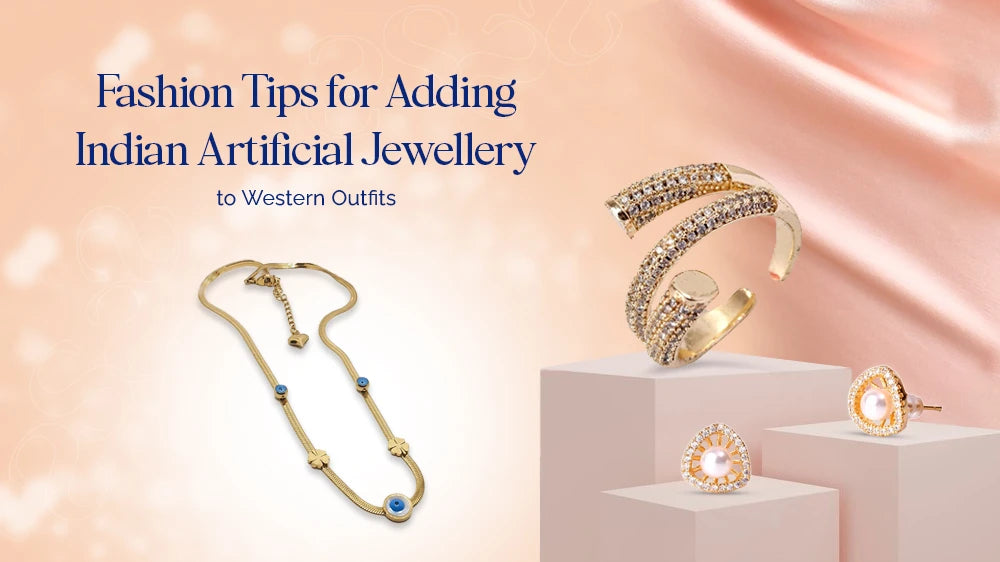 Fashion Tips for Adding Indian Artificial Jewellery to Western Outfits